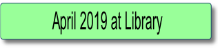 April 2019 at Library.