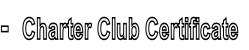 -  Charter Club Certificate