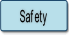 Safety.