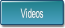 Videos.