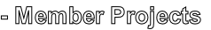- Member Projects