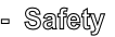 -  Safety