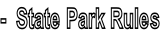 -  State Park Rules