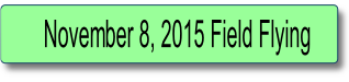   November 8, 2015 Field Flying.