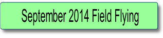 September 2014 Field Flying.