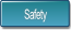 Safety.
